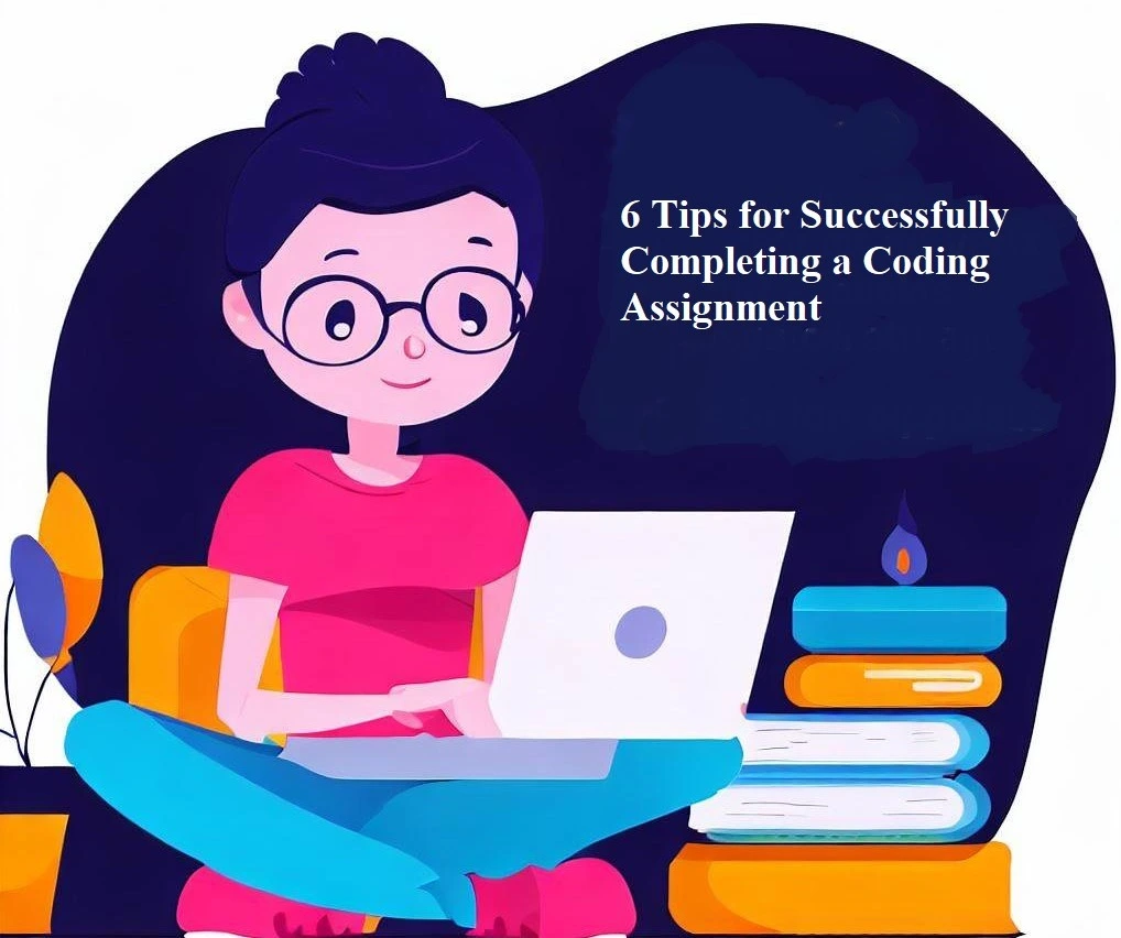 6 Tips for Successfully Completing a Coding-Assignment